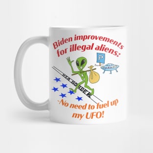 Biden improvements for illegal aliens - no fuel UFO! Mug